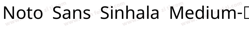 Noto Sans Sinhala Medium字体转换